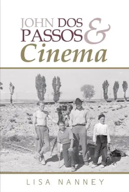 John DOS Passos and Cinema by Lisa Nanney