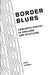 Border Blurs: Concrete Poetry in England and Scotland by Greg Thomas
