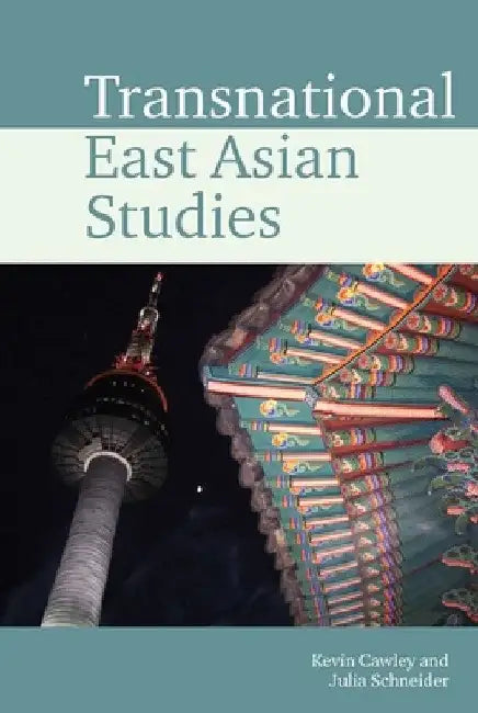 Transnational East Asian Studies by Kevin Cawley