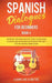 Spanish Dialogues for Beginners Book 4: Over 100 Daily Used Phrases and Short Stories to Learn Spanish in Your Car. Have Fun and Grow Your Vocabulary by Learn Like a Native