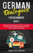 German Dialogues for Beginners Book 4: Over 100 Daily Used Phrases and Short Stories to Learn German in Your Car. Have Fun and Grow Your Vocabulary wi by Learn Like a Native