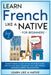 Learn French Like a Native for Beginners - Level 2: Learning French in Your Car Has Never Been Easier! Have Fun with Crazy Vocabulary, Daily Used Phra by Learn Like a Native