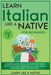 Learn Italian Like a Native for Beginners - Level 1: Learning Italian in Your Car Has Never Been Easier! Have Fun with Crazy Vocabulary, Daily Used Ph by Learn Like a Native