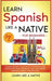 Learn Spanish Like a Native for Beginners - Level 2: Learning Spanish in Your Car Has Never Been Easier! Have Fun with Crazy Vocabulary, Daily Used Ph by Learn Like a Native