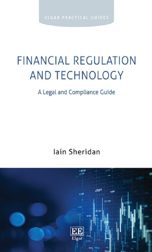 Financial Regulation and Technology: A Legal and Compliance Guide by Bianca Miller-Cole