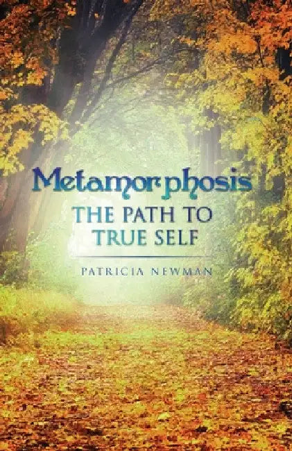 Metamorphosis by Patricia Newman