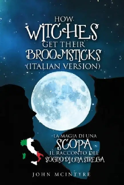 La magia di una scopa: Il racconto del sogno di una strega by John McIntyre