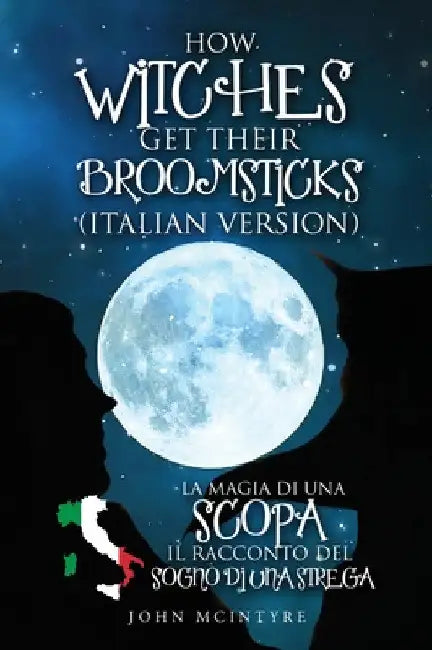 La magia di una scopa: Il racconto del sogno di una strega by John McIntyre
