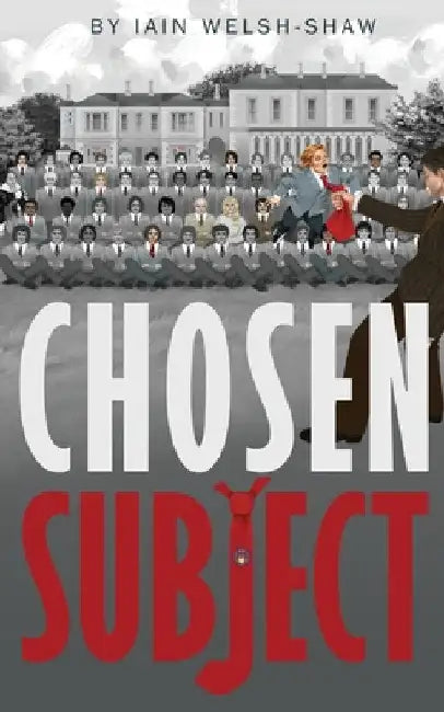 Chosen Subject by Iain Welsh-Shaw