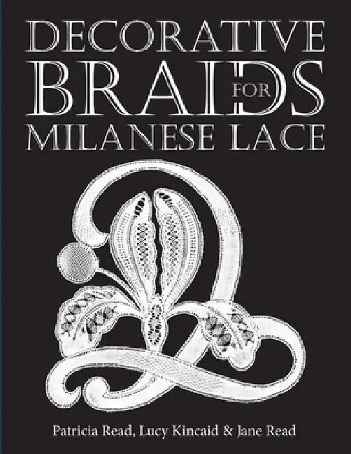 Decorative Braids for Milanese Lace by Jane Read