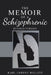 The Memoir of a Schizophrenic by Karl Lorenz Willett
