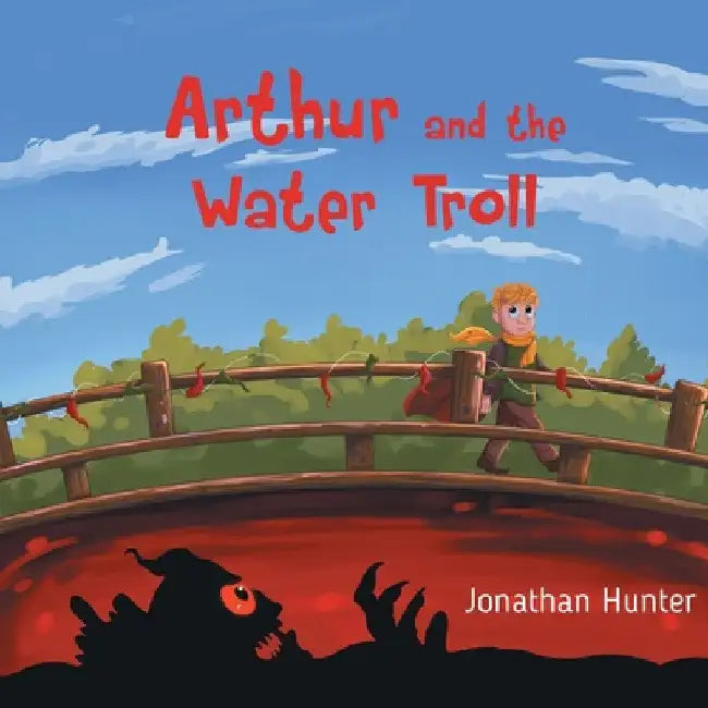 Arthur and the Water Troll by Jonathan Hunter