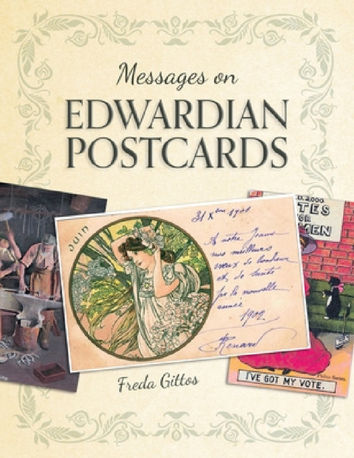 Messages on Edwardian Postcards by Freda Gittos