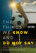 The Things We Know and Do Not Say: The Future of Our Career by Alejandro Sanchez-Buitrago