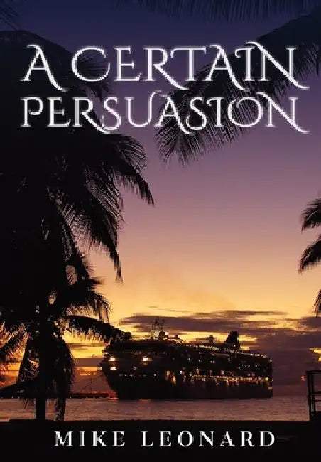 A Certain Persuasion by Mike Leonard