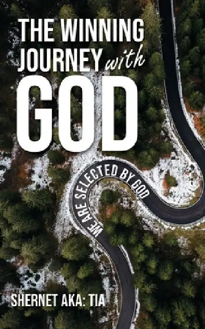 The Winning Journey with God by Shernet Rowley