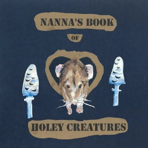 Nanna's Book of Holey Creatures by Maggie Forbes