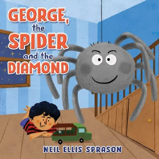 George, the Spider and the Diamond by Neil Ellis Sprason