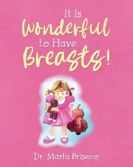 It Is Wonderful to Have Breasts! by Marta Briseno