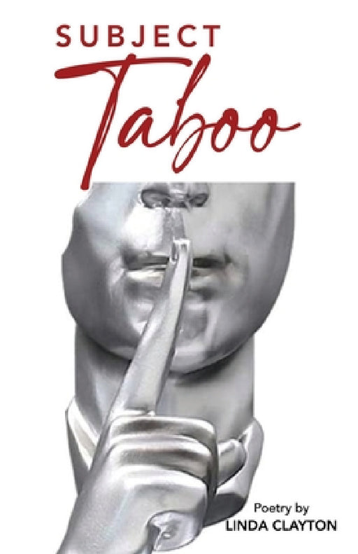 Subject Taboo: Poetry by Linda Clayton by Linda Clayton