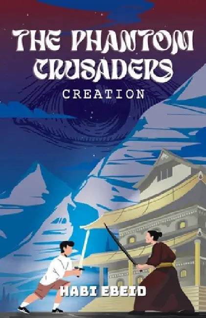 The Phantom Crusaders: Creation by Habi Ebeid