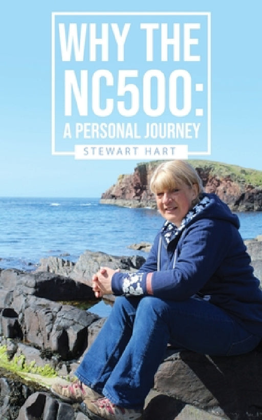 Why the Nc500: A Personal Journey by Stewart Hart