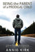 Being the Parent of a Prodigal Child: God Keeps His Promises to Every Generation - He Has Never Failed to Deliver on Any of Them by Annie Kirk