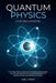 Quantum physics for beginners: From Wave Theory to Quantum Computing. Understanding How Everything Works by a Simplified Explanation of Quantum Physi by Carl J. Pratt