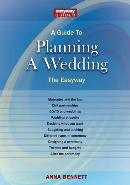 A Guide to Planning a Wedding by Anna Bennett