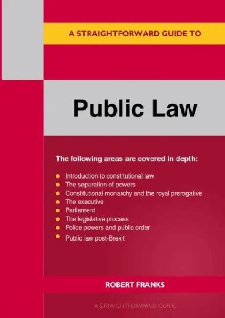 A Straightforward Guide to Public Law: Revised Edition 2023 by Robert Franks