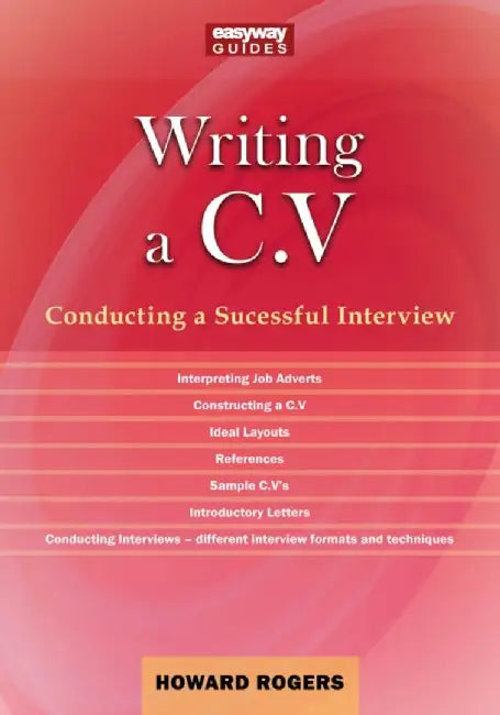 A Guide to Writing a C.V. by Howard Rogers