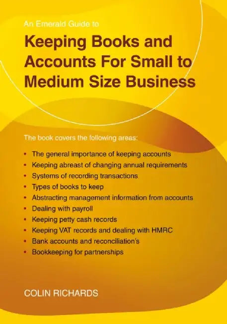 Keeping Books and Accounts for Small to Medium Size Business by Colin Richards