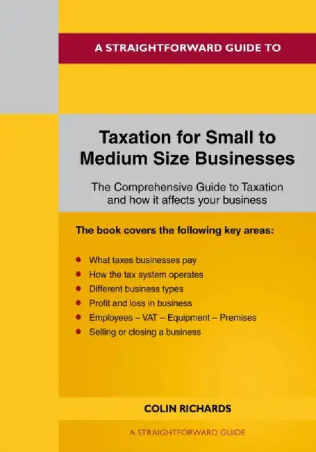 Taxation For Small To Medium Size Business by Colin Richards