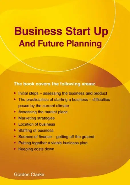 Business Start Up and Future Planning by Gordon Clarke