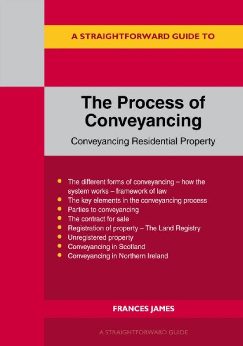 A Straightforward Guide to the Process of Conveyancing by Frances James
