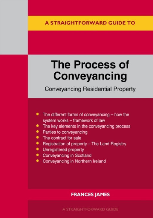 A Straightforward Guide to the Process of Conveyancing by Frances James