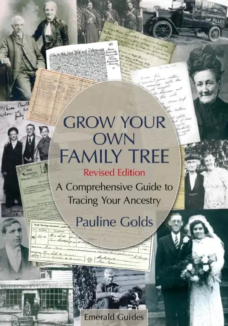 A Guide to Grow Your Own Family Tree: Revised Edition - Updated to 2026 INCLUDING OVERSEAS RECORDS by Pauline Golds