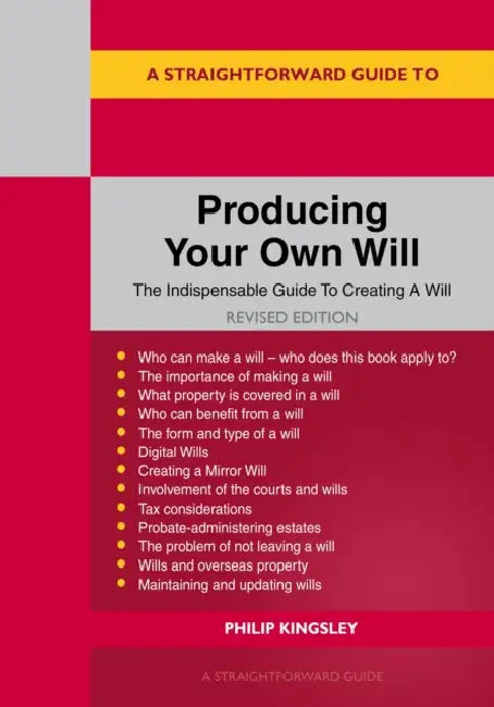 A Straightforward Guide to Producing Your Own Will: Revised Edition - 2026 by Philip Kingsley