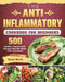The Anti-Inflammatory Cookbook For Beginners: 500 Healthy, Fast & Fresh Recipes that Will Make Your Life Easier by Sonya Morris