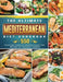 The Ultimate Mediterranean Diet Cookbook: 550 Fresh and Foolproof Mediterranean Diet Recipes for Everyday Cooking by William Dean