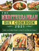 The Mediterranean Diet Cookbook 2021: Quick and Healthy Recipes to Keep Fit and Maintain Energy by Darlene McLain
