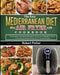 The Easy Mediterranean Diet Air Fryer Cookbook: Tasty and Unique Recipes to Lose Weight, Gain Energy and Feel Great in Your Body by Robert Potter