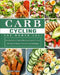 Carb Cycling for Women 2021: A Painless Diet Plan to Heal Your Body & Help You Lose Weight by Walter Foster