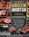The Perfect Green Mountain Grill Cookbook: Easy, Healthy Recipes for Your Green Mountain Grill to Air Fry, Bake, Rotisserie, Dehydrate, Toast, Roast, by David Sandstrom