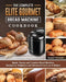 The Complete Elite Gourmet Bread Machine Cookbook: Quick, Savory and Creative Bread Machine Recipes for Beginners and Advanced Users on A Budget by Samuel Crawford