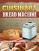The Beginner's Cuisinart Bread Machine Cookbook: Delicious Dependable Recipes for Smart People on A Budget by Frances Johnson