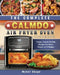 The Complete CalmDo Air Fryer Oven Cookbook: Crispy, Easy & Healthy Recipes for Smart People on A Budget by Mabel Shupe