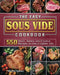 The Easy Sous Vide Cookbook: 550 Quick, Savory and Creative Recipes to Live a Lighter Life by Whitney Howard