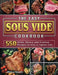The Easy Sous Vide Cookbook: 550 Quick, Savory and Creative Recipes to Live a Lighter Life by Whitney Howard