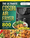 The Ultimate Cosori Air Fryer Cookbook: 800 Tasty and Ready-to-Go Meals Recipes for Your Cosori Air Fryer Cooking by George Woodall